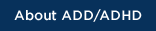 About ADD/ADHD